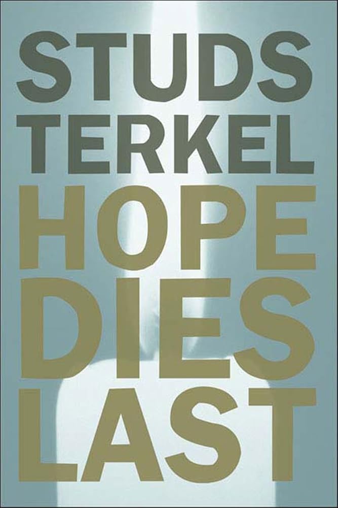 Hope Dies Last: Keeping the Faith in Difficult Times cover image