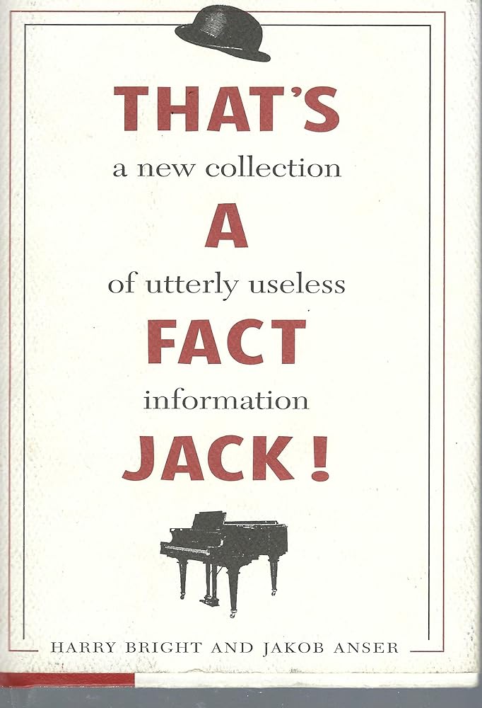 That's a Fact Jack! A New Collection of Utterly Useless Information cover image