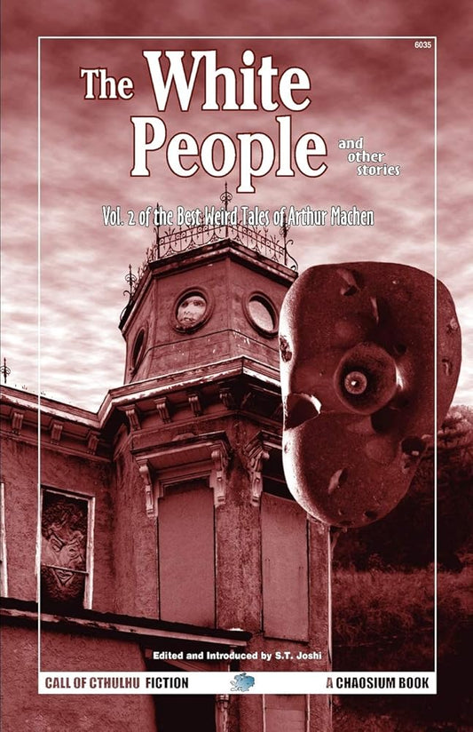 The White People and Other Stories: Vol. 2 of the Best Weird Tales of Arthur Machen (Call of Cthulhu Fiction) cover image