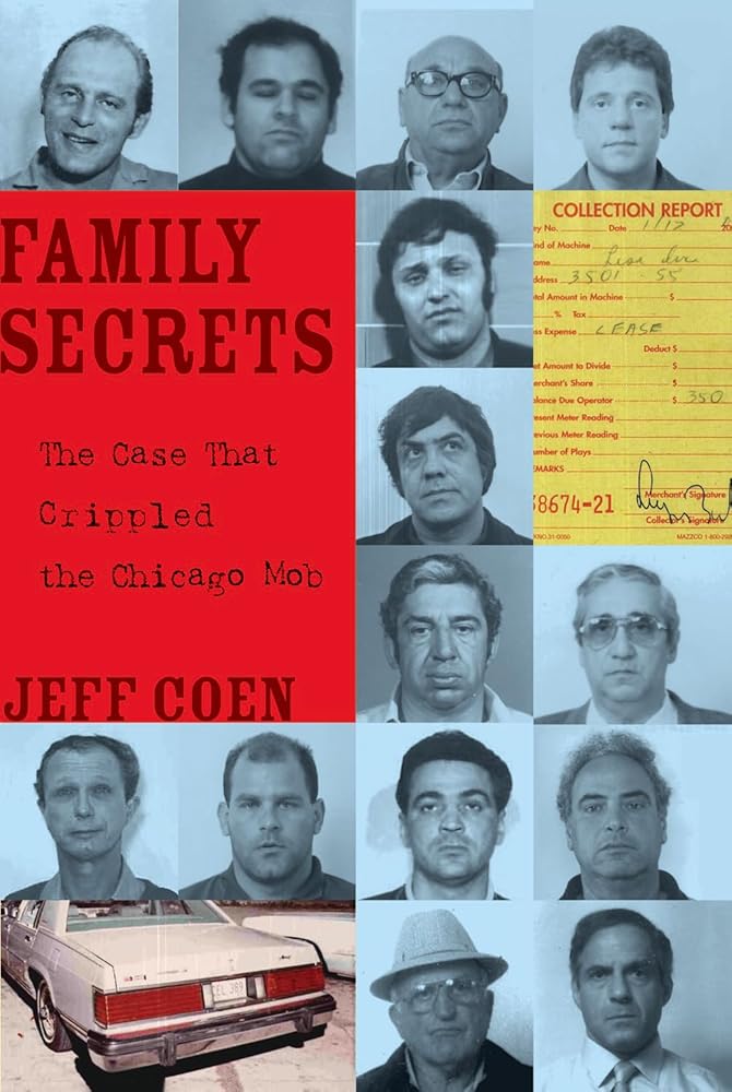 Family Secrets: The Case That Crippled the Chicago Mob cover image