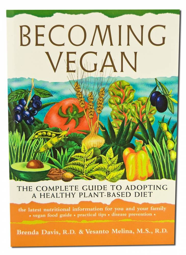 Becoming Vegan: The Complete Guide to Adopting a Healthy Plant-Based Diet cover image