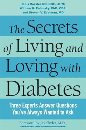 The Secrets of Living and Loving with Diabetes: Three Experts Answer Questions You've Always Wanted to Ask cover image