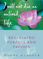 I Wiil Not Die an Unlived Life: Reclaiming Purpose and Passion cover image