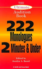 The Ultimate Audition Book: 222 Monologues 2 Minutes and Under (Monologue Audition Series) cover image