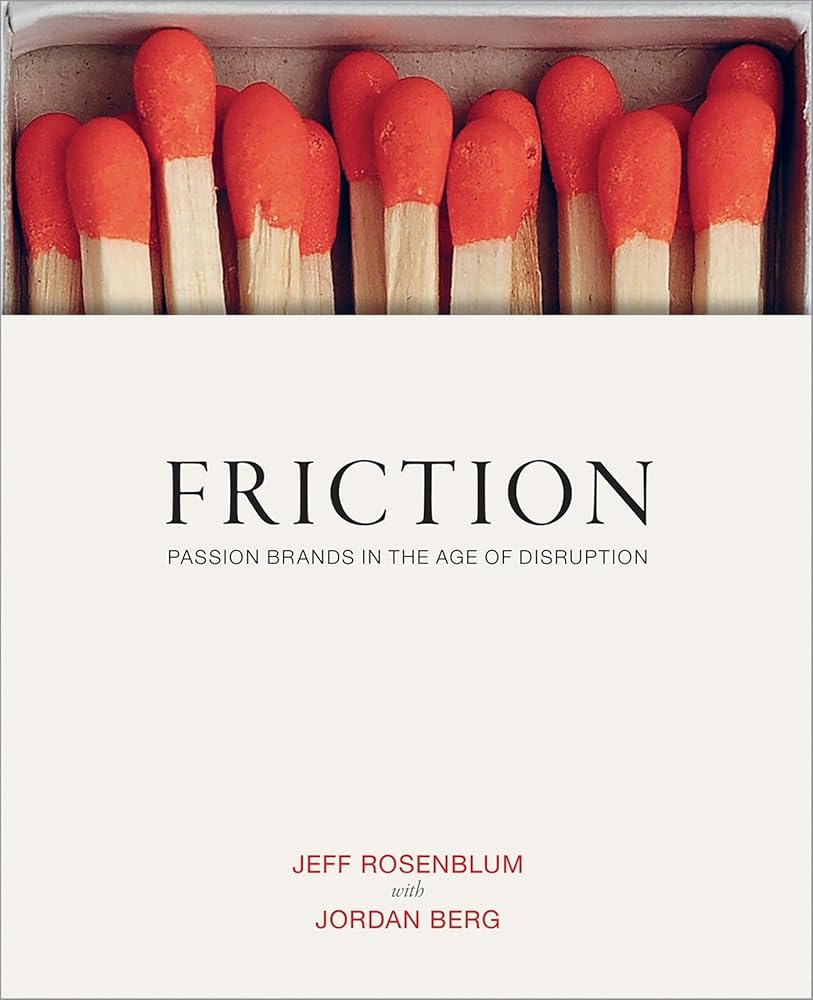 Friction: Passion Brands in the Age of Disruption cover image