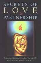 Secrets of Love & Partnership: The Astrological Guide for Finding Your "One and Only" cover image
