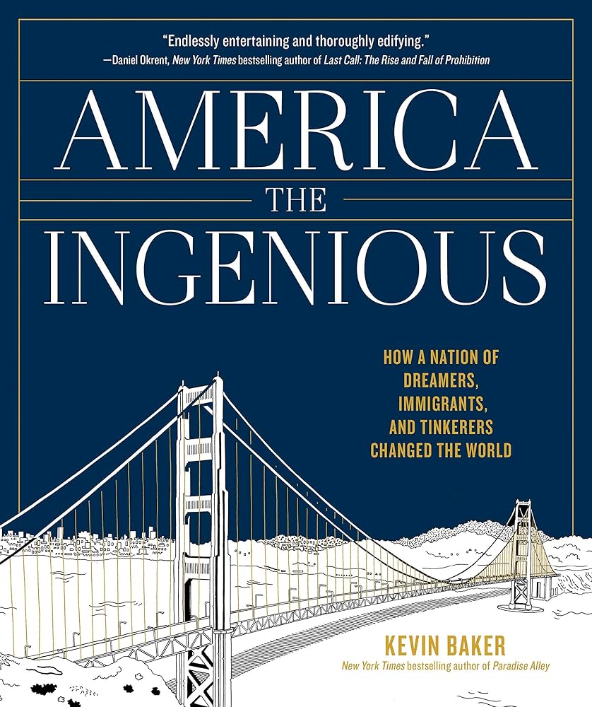 America the Ingenious: How a Nation of Dreamers, Immigrants, and Tinkerers Changed the World cover image