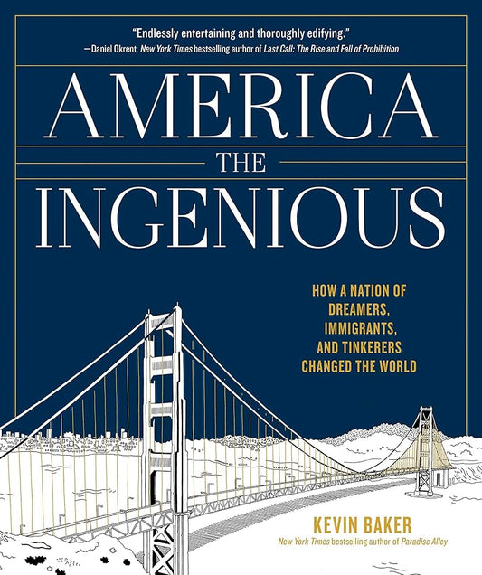 America the Ingenious: How a Nation of Dreamers, Immigrants, and Tinkerers Changed the World cover image