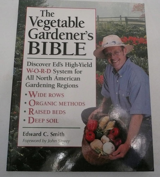 The Vegetable Gardener's Bible: Discover Ed's High-Yield W-O-R-D System for All North American Gardening Regions cover image