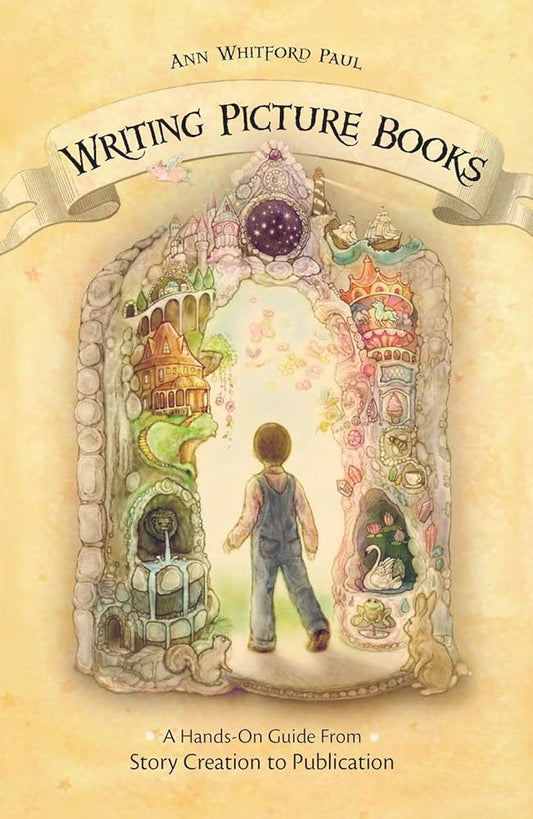 Writing Picture Books: A Hands-On Guide from Story Creation to Publication cover image