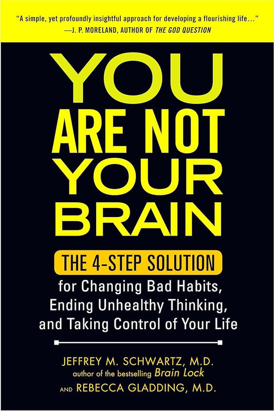 You Are Not Your Brain: The 4-Step Solution for Changing Bad Habits, Ending Unhealthy Thinking, and Taking Control of Your Life cover image