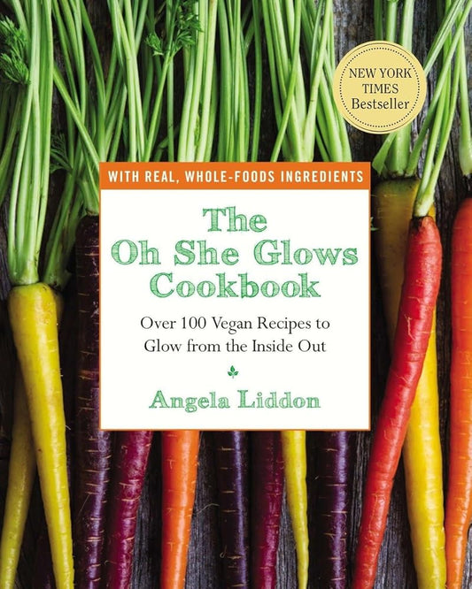 The Oh She Glows Cookbook: Over 100 Vegan Recipes to Glow from the Inside Out cover image
