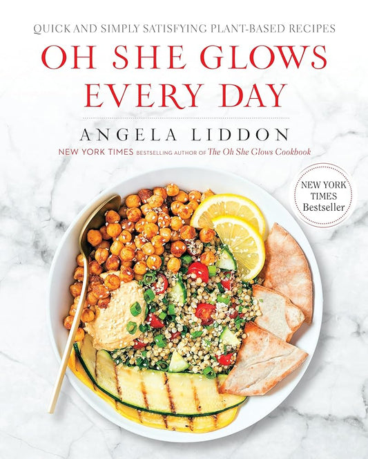 Oh She Glows Every Day: Quick and Simply Satisfying Plant-based Recipes: A Cookbook cover image