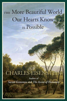 The More Beautiful World Our Hearts Know Is Possible (Sacred Activism) cover image