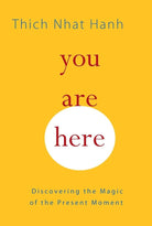 You Are Here: Discovering the Magic of the Present Moment cover image