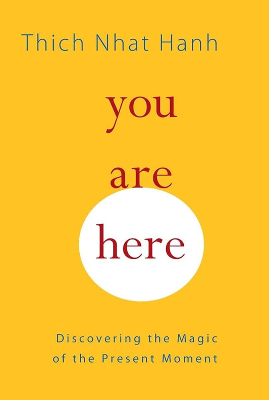 You Are Here: Discovering the Magic of the Present Moment cover image