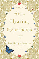 The Art of Hearing Heartbeats: A Novel cover image