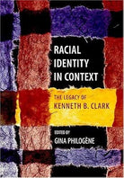 Racial Identity in Context: The Legacy of Kenneth B. Clark (Decade of Behavior) cover image