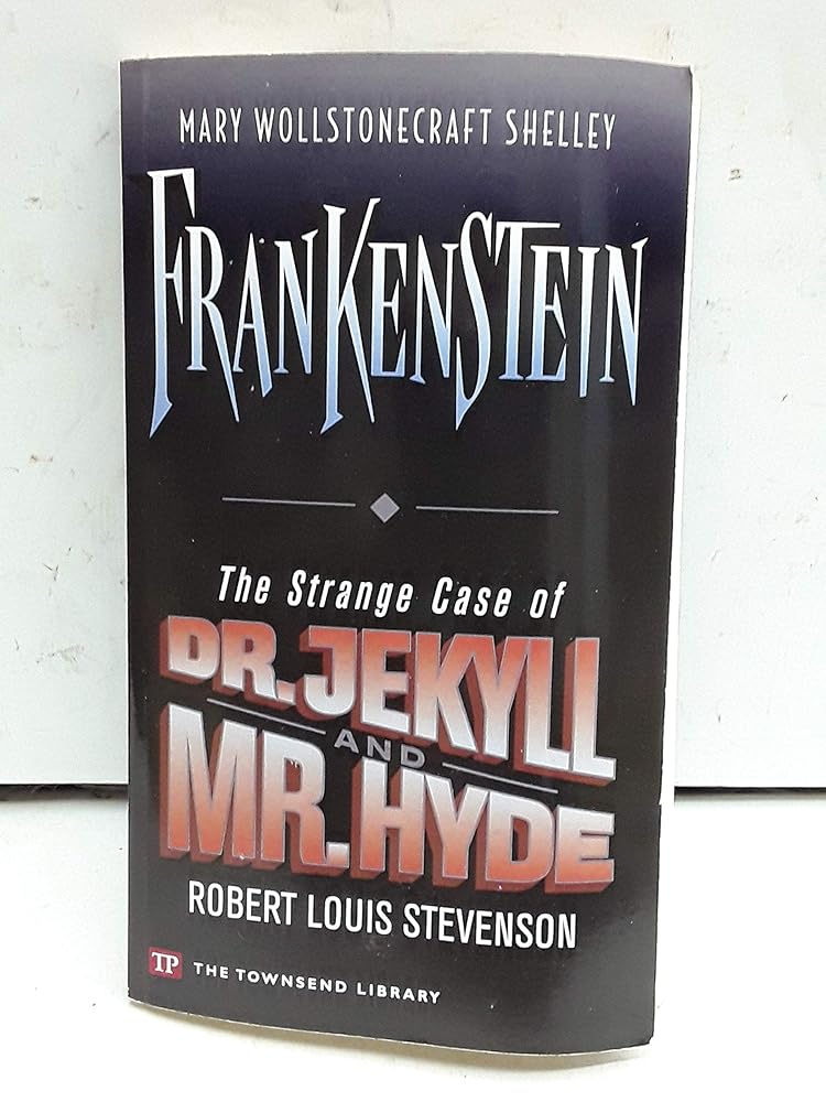 Frankenstein / The Strange Case of Dr. Jekyll and Mr. Hyde (Townsend Library Edition) cover image