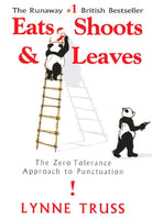 Eats, Shoots & Leaves: The Zero Tolerance Approach to Punctuation cover image