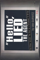 Hello, Lied the Agent: And Other Bullshit You Hear as a Hollywood TV Writer cover image