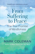 From Suffering to Peace: The True Promise of Mindfulness cover image