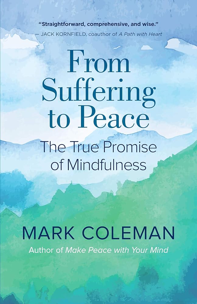From Suffering to Peace: The True Promise of Mindfulness cover image