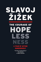 The Courage of Hopelessness: A Year of Acting Dangerously cover image
