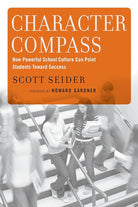 Character Compass: How Powerful School Culture Can Point Students Toward Success cover image