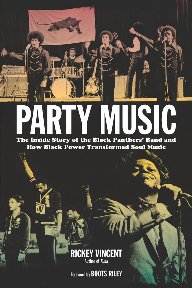 Party Music: The Inside Story of the Black Panthers' Band and How Black Power Transformed Soul Music cover image