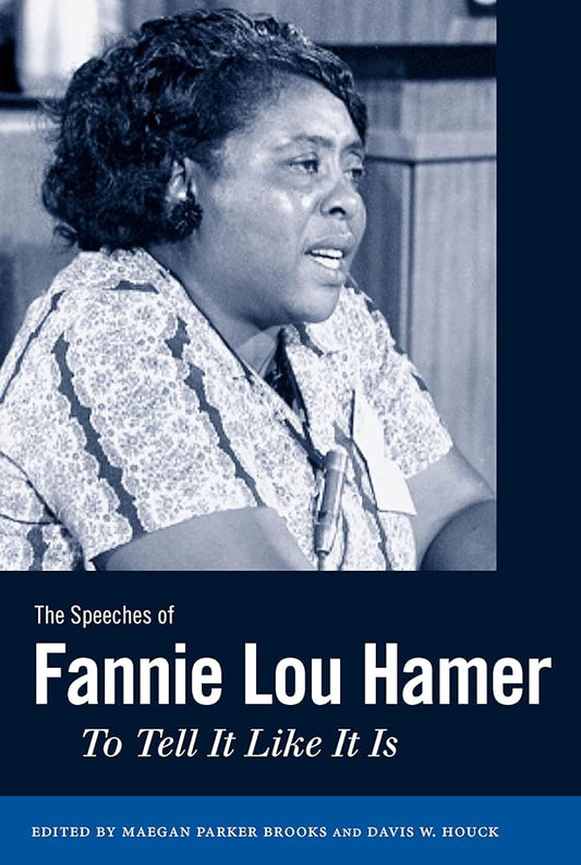 The Speeches of Fannie Lou Hamer: To Tell It Like It Is (Margaret Walker Alexander Series in African American Studies) cover image