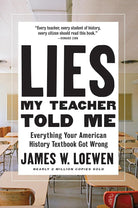 Lies My Teacher Told Me: Everything Your American History Textbook Got Wrong cover image