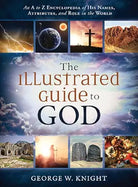 The Illustrated Guide to God: An A to Z Encyclopedia of His Names, Attributes, and Role in the World cover image