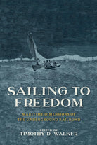 Sailing to Freedom: Maritime Dimensions of the Underground Railroad cover image
