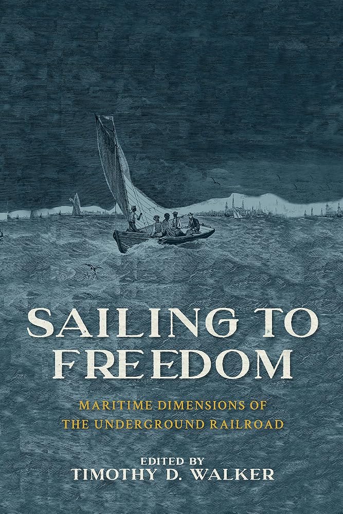 Sailing to Freedom: Maritime Dimensions of the Underground Railroad cover image