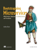 Bootstrapping Microservices, Second Edition: With Docker, Kubernetes, GitHub Actions, and Terraform cover image