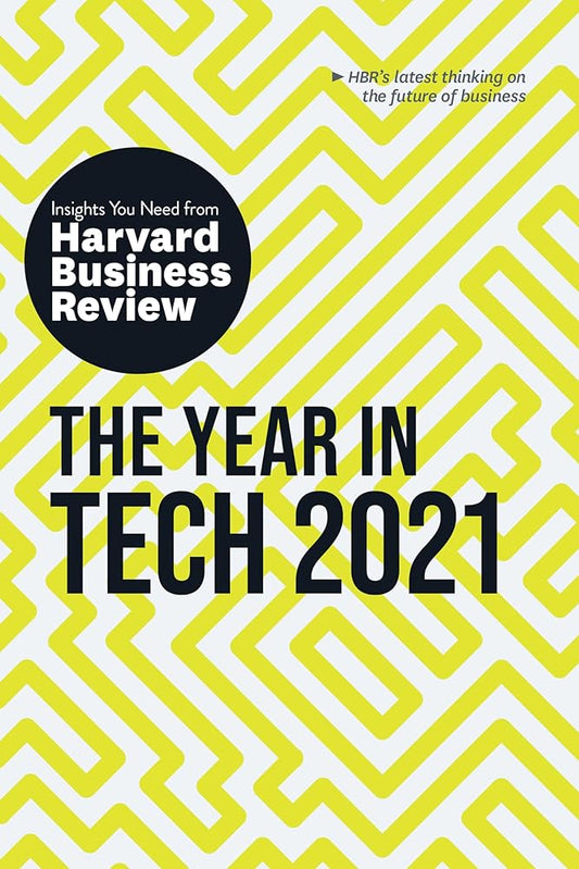 The Year in Tech, 2021: The Insights You Need from Harvard Business Review (HBR Insights Series) cover image