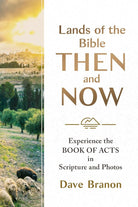 Lands of the Bible Then and Now: Experience the Book of Acts in Scripture and Photos cover image