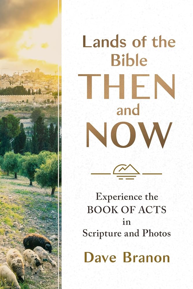 Lands of the Bible Then and Now: Experience the Book of Acts in Scripture and Photos cover image
