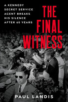The Final Witness: A Kennedy Secret Service Agent Breaks His Silence After Sixty Years cover image