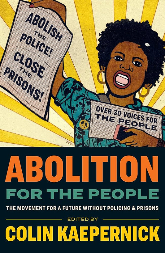 Abolition for the People: The Movement For a Future without Policing and Prisons cover image