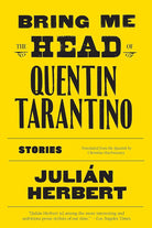 Bring Me the Head of Quentin Tarantino: Stories cover image