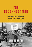 The Accommodation: The Politics of Race in an American City cover image