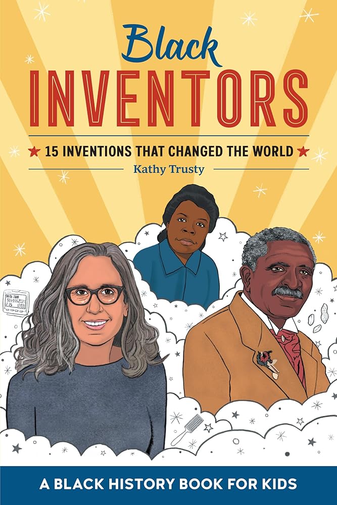 Black Inventors: 15 Inventions that Changed the World (Biographies for Kids) cover image