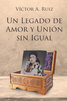 Un Legado de Amor Y Unión Sin Igual (Spanish Edition) cover image