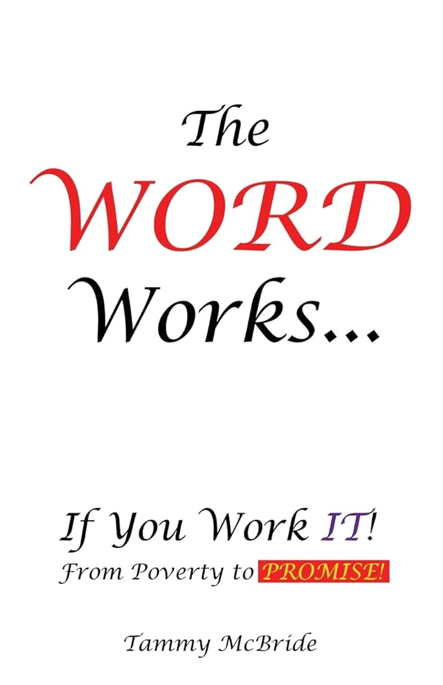 The WORD Works...If You Work IT! From Poverty to PROMISE! cover image