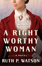 A Right Worthy Woman: A Novel cover image