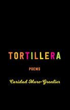 Tortillera: Poems (The TRP Southern Poetry Breakthrough Series) cover image