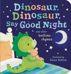 Dinosaur, Dinosaur, Say Good Night: and other bedtime rhymes cover image
