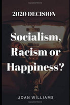 2020 DECISION: SOCIALISM, RACISM OR HAPPINESS? cover image